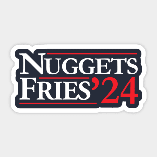 Nuggets & Fries for President Sticker